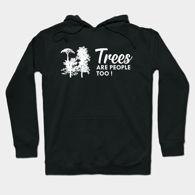 Tree - Trees are people too Hoodie by KC Happy Shop